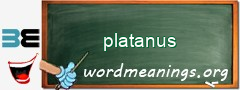 WordMeaning blackboard for platanus